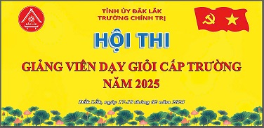 Trường Chính trị tỉnh Đắk Lắk tổ chức hội thi giảng viên dạy giỏi cấp trường năm 2025